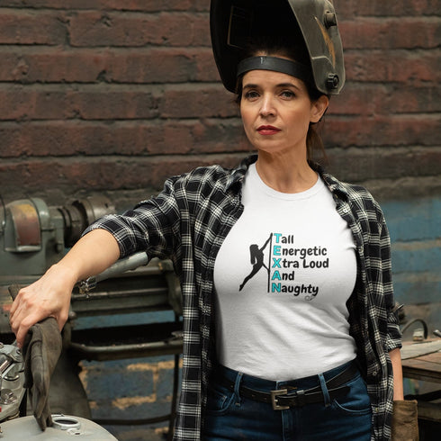 Tall Energetic Xtra Loud And Naughty – Funny TEXAN T-Shirt